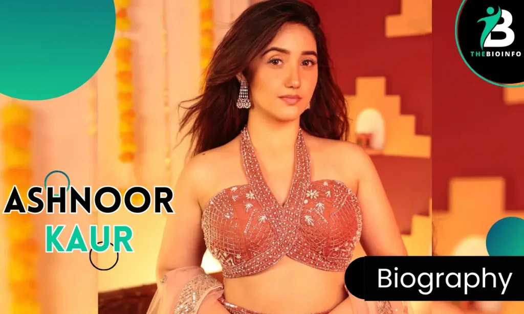 Ashnoor Kaur Height in Feet and Age