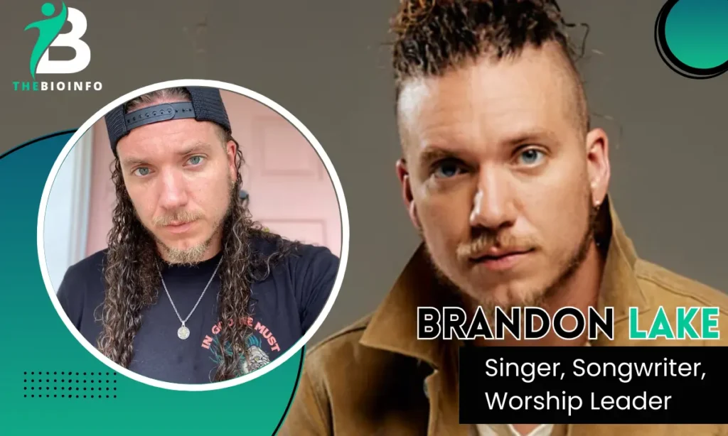 Brandon Lake Height, Biography, Age, Ethnicity, Parents, and More Brandon Lake