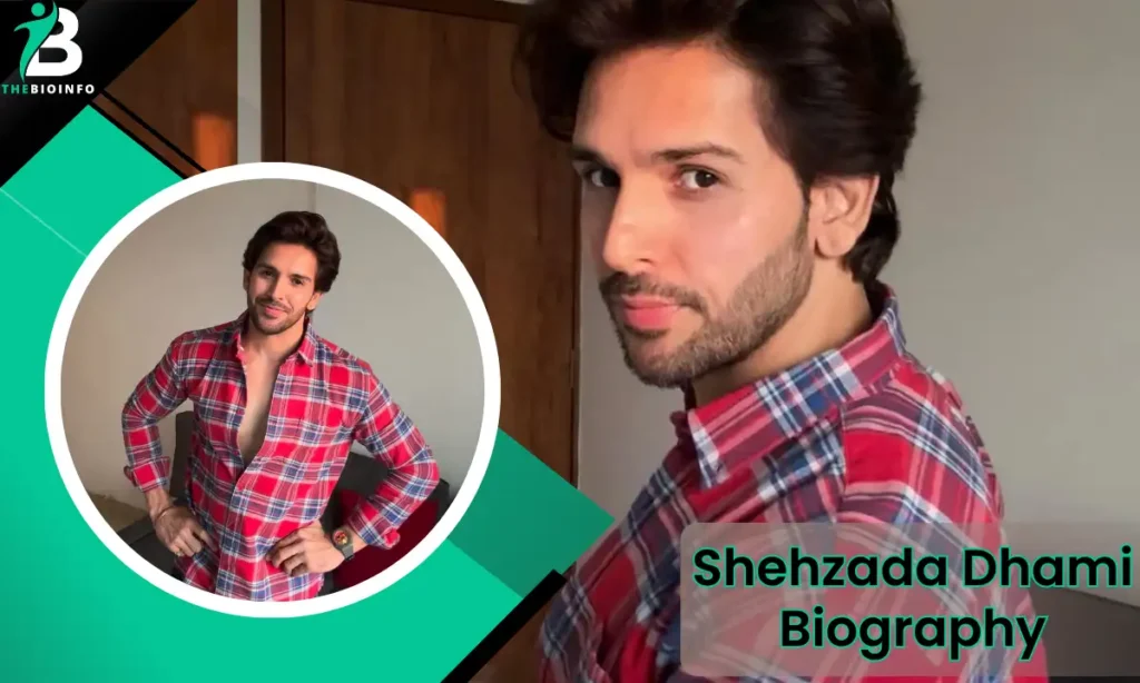 Shehzada Dhami Age