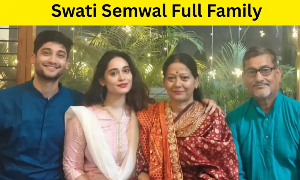 Swati Semwal Family