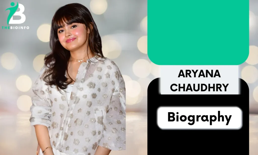 Aryana Chaudhry Age